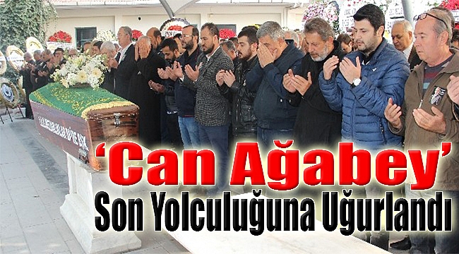 'Can Ağabey' Son Yolculuğuna Uğurlandı