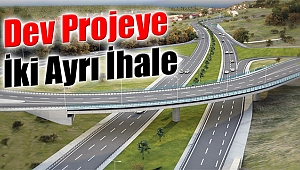 Dev Projeye İki Ayrı İhale