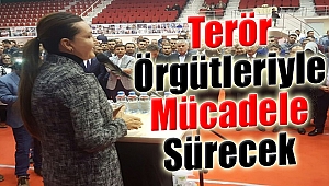 Hotar:"Terör örgütleriyle mücadele sürecek"