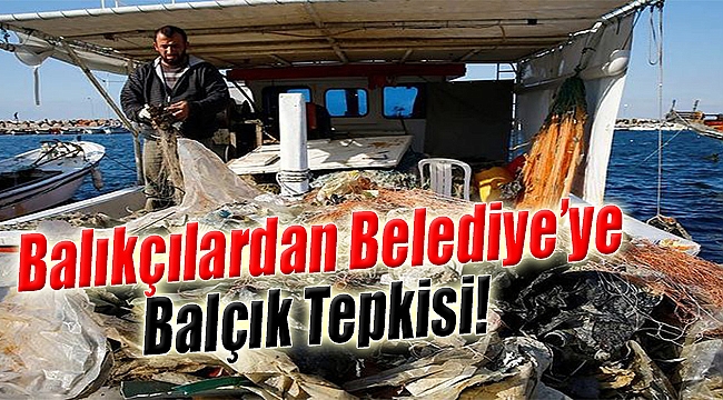 İzmirli Balıkçılardan Belediye'ye "Balçık" Tepkisi