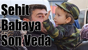 Şehit Olan Babaya Son Veda