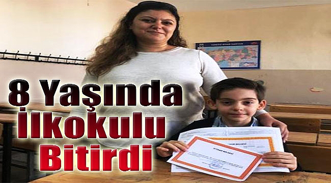 8 yaşında ilkokulu bitirdi