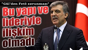 Abdullah Gül'den FETÖ savunması