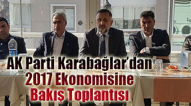 AK Parti Karabağlar’da Ekonomi Konuşuldu