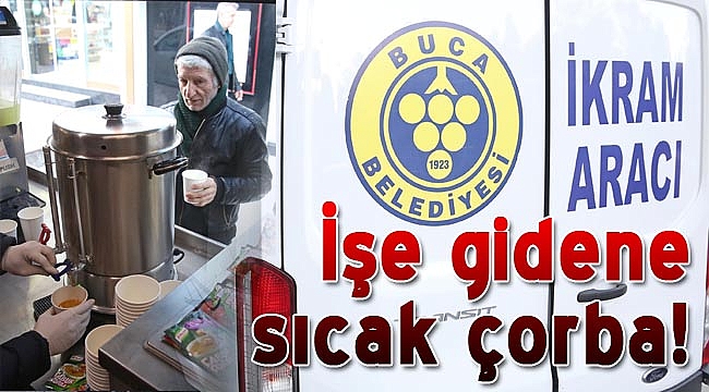 Buca'da işe gidene sıcak çorba molası