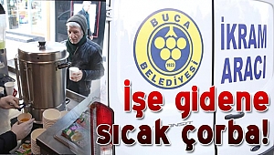 Buca'da işe gidene sıcak çorba molası