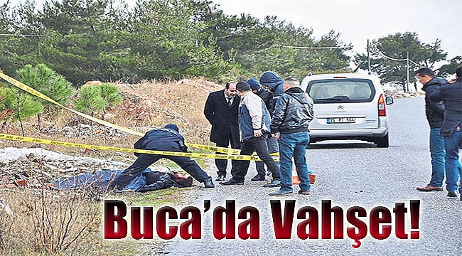 Buca'da vahşet!