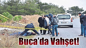 Buca'da vahşet!