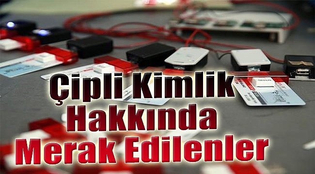 "Çipli kimlik" başvurularında merak edilenler...