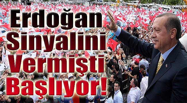 Cumhurbaşkanı Erdoğan, sinyalini vermişti