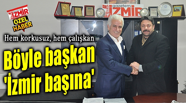 Hem çalışkan, hem korkusuz: "Böyle başkan İzmir başına!"