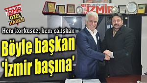 Hem çalışkan, hem korkusuz: "Böyle başkan İzmir başına!"