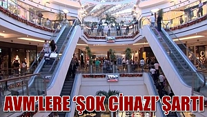 Her AVM’ye şok cihazı kurulacak