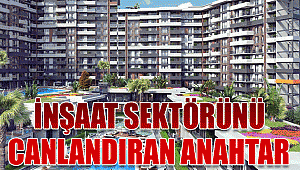 İnşaat sektörünü canlandıran anahtar