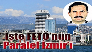 İşte FETÖ’nün paralel İzmir’i