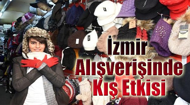 İzmir alışverişinde kış etkisi