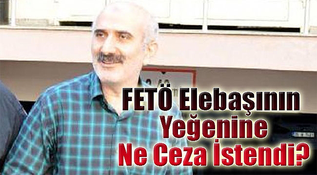 İzmir’de 13 sanıklı dava: FETÖ elebaşının yeğenine ne ceza istendi?