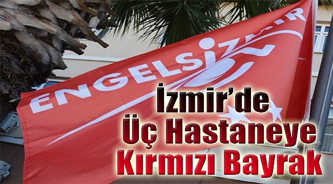 İzmir'de üç hastaneye kırmızı bayrak