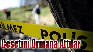 İzmir’de vahşet: Cesedini ormana attılar!