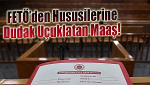 İzmir’deki iddianameden: FETÖ’den hususilerine dudak uçuklatan maaş!