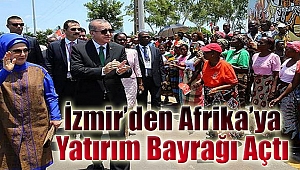 İzmir’den Afrika’ya yatırım bayrağı açtı