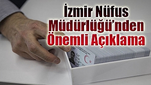 İzmir Nüfus Müdürlüğü'nden önemli açıklama