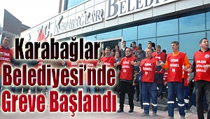 Karabağlar Belediyesi'nde Greve Başlandı