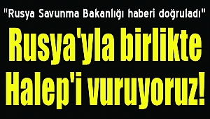 Rusya Savunma Bakanlığı doğruladı: "Türk ve Rus uçakları Halep'te..."