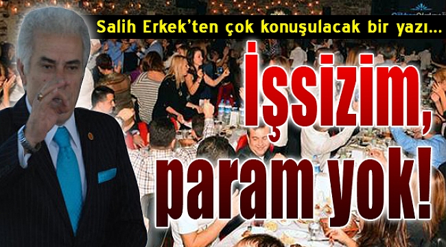 Salih Erkek yazdı: "İşsizim, param yok"