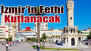 Tarihte bir ilk: İzmir’in fethi kutlanacak!