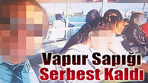 Vapur sapığı serbest kaldı