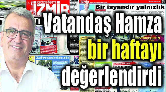 Vatandaş Hamza bir haftayı değerlendirdi...