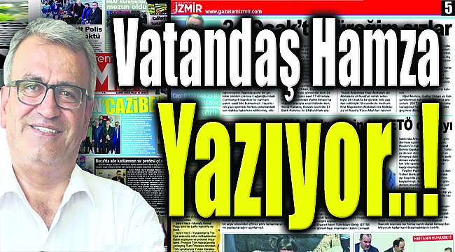 Vatandaş Hamza yazdı...