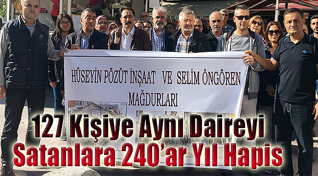 127 kişiye aynı daireyi satanlara 240'ar yıl hapis istemi