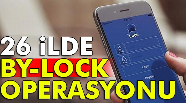 26 İlde By-Lock operasyonu; 30 gözaltı