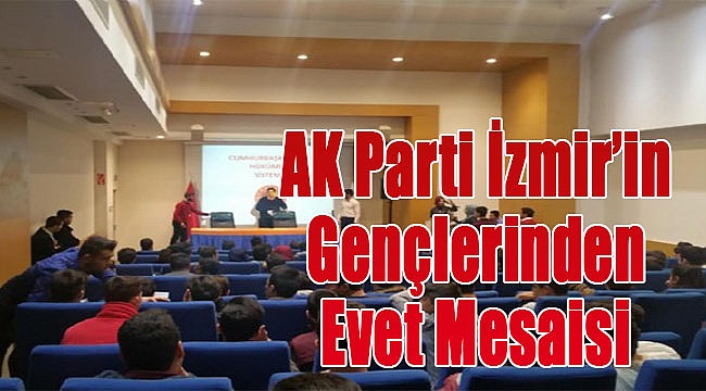 AK Parti İzmir'in gençlerinden 7/24 'evet' mesaisi!