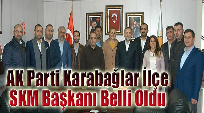 AK Parti Karabağlar İlçe SKM Başkanı Belli Oldu