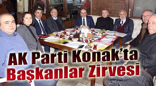 AK Parti Konak'ta 'başkanlar' zirvesi!