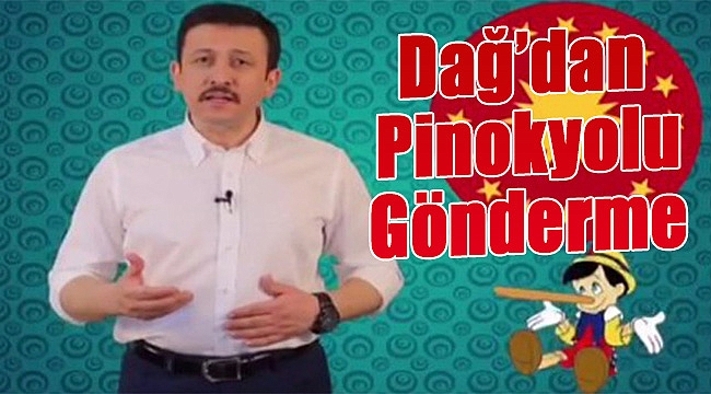 AK Partili Dağ’dan video-propaganda 2: Pinokyolu gönderme!