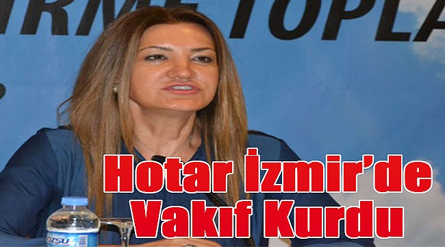 AK Partili Hotar İzmir’de vakıf kurdu