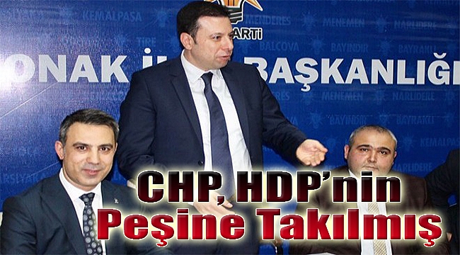 AK Partili Kaya: CHP, HDP’nin peşine takılmış!