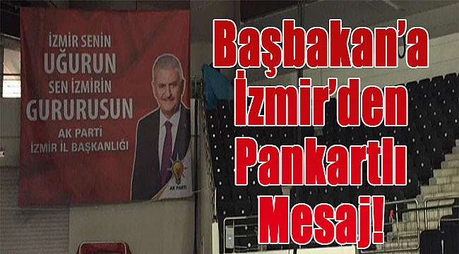 Başbakan’a İzmir’den pankartlı mesaj!