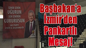 Başbakan’a İzmir’den pankartlı mesaj!