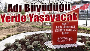 Bornovalı şehidin adı büyüdüğü mahallede yaşayacak!