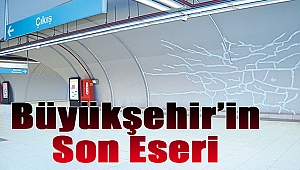 Büyükşehir’in son ‘eseri’