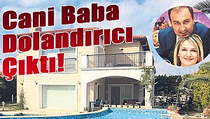 Cani baba dolandırıcı çıktı