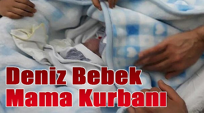 'Deniz' bebek mama kurbanı