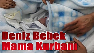 'Deniz' bebek mama kurbanı