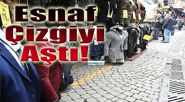 Esnaf 'çizgiyi aştı'