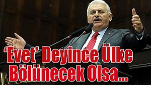 'Evet' deyince ülke bölünecek olsa..